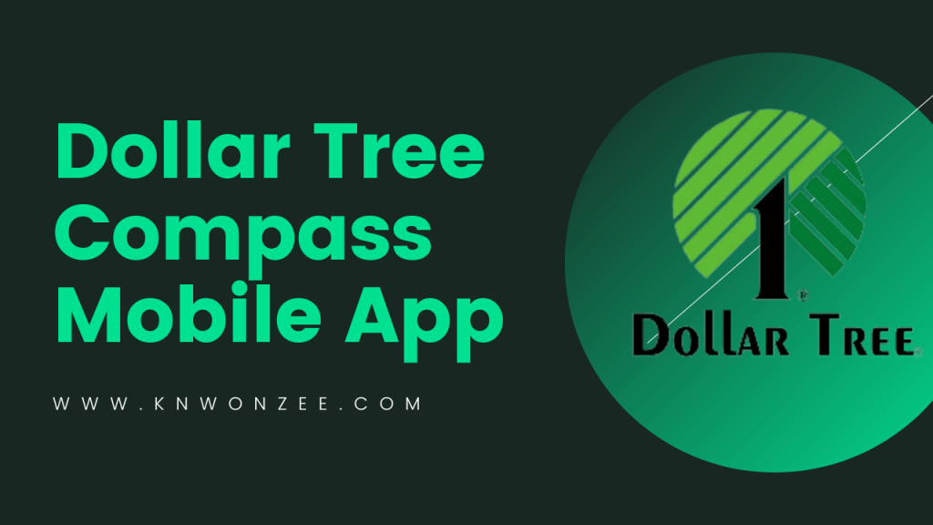 Dollar Tree Compass Mobile App Download, Signup & Log in (2024)