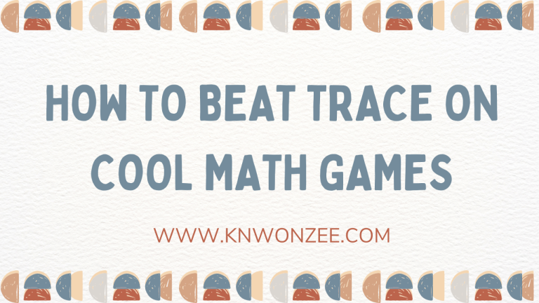 How to Beat Trace on Cool Math Games