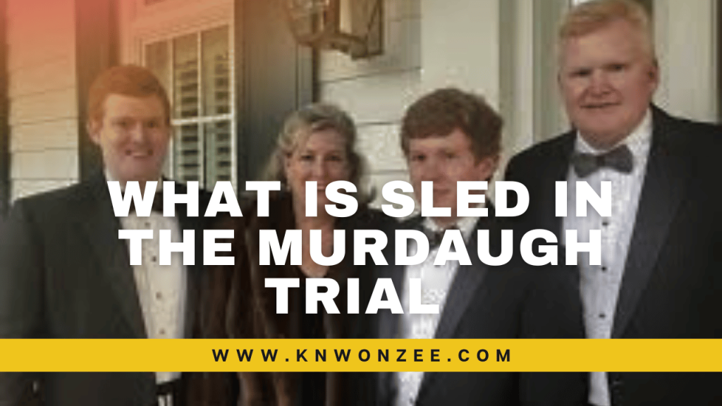 What is Sled in the Murdaugh Trial (Detailed Guide)
