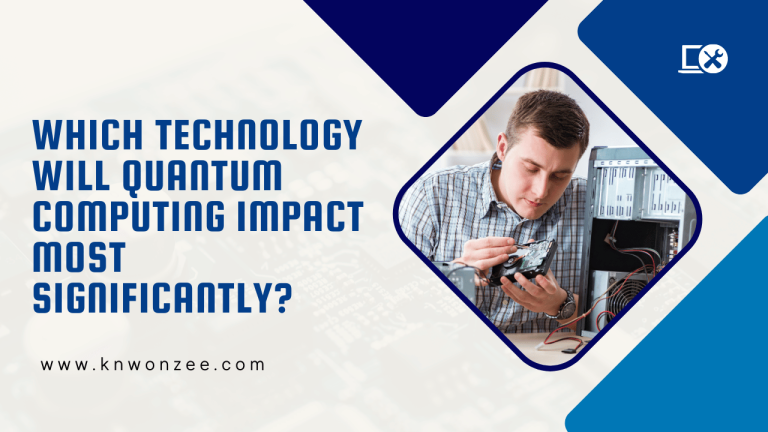 Which Technology will Quantum Computing Impact Most Significantly