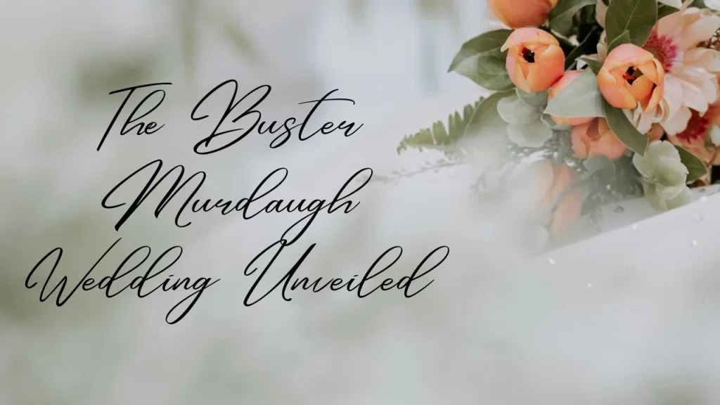 Buster Murdaugh Wedding: Love in the Lowcountry 2 The Buster Murdaugh Wedding Unveiled